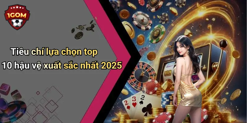 Tiêu chí lựa chọn top 10 hậu vệ xuất sắc nhất 2025