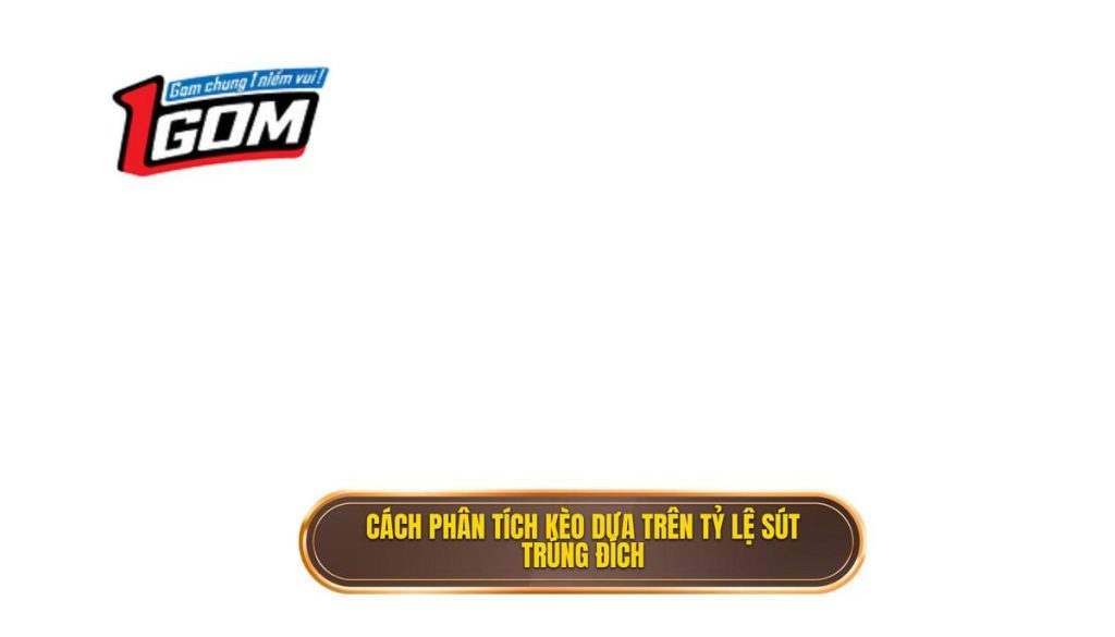 thumb - Cách phân tích kèo dựa trên tỷ lệ sút trúng đích